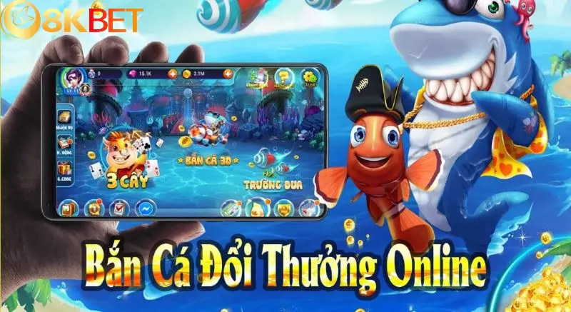 Bắn Cá Đổi Thưởng 8KBET - Chinh Phục Thử Thách Nhận Thưởng Lớn Về Tay 1 ban ca doi thuong 8kbet 1