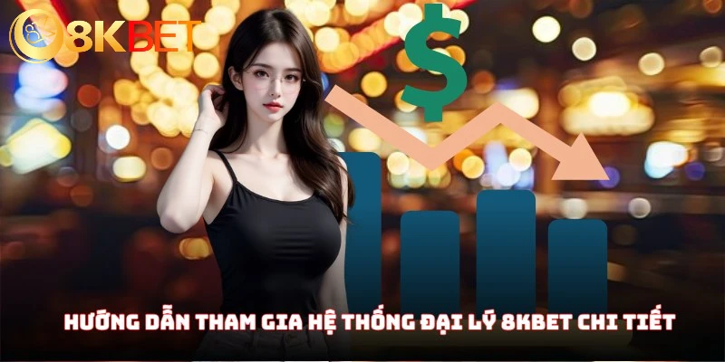 Đại lý 8KBET - Cơ hội làm giàu không khó với vốn 0 đồng 4 Hướng dẫn tham gia hệ thống đại lý 8KBET chi tiết