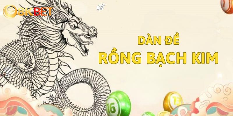 Dàn Đề Rồng Bạch Kim - Bí Kíp Về Bờ Nhanh Chóng Nhất 1 dan de rong bach kim 1