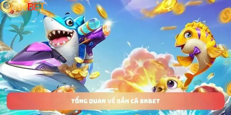 Bắn cá đổi thưởng với nhiều điều bất ngờ