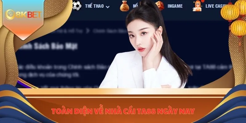 Toàn diện về nhà cái ta88 ngày nay