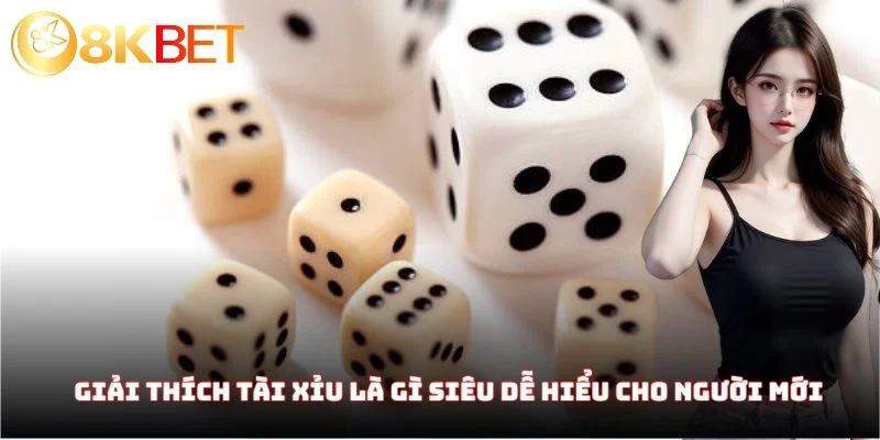 Tài Xỉu Là Gì - Tìm Hiểu Tất Tần Tật A Đến Z Cho Các Tân Thủ 2 Giải thích tài xỉu là gì siêu dễ hiểu cho người mới