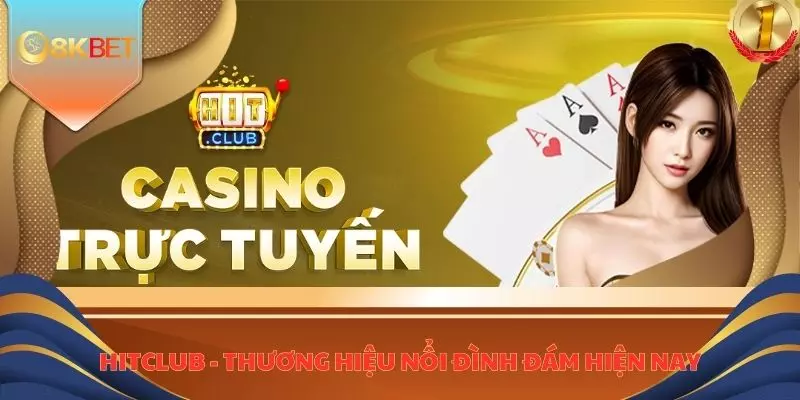 HITCLUB - Thương hiệu nổi đình đám hiện nay