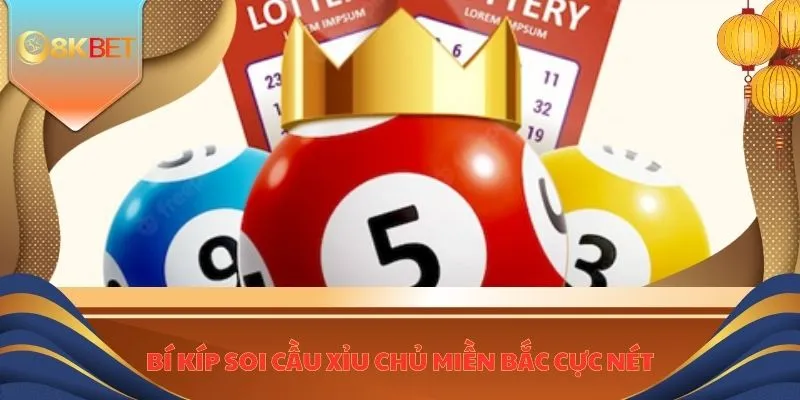 Xỉu Chủ Miền Bắc - Tìm Hiểu Xu Hướng Và Chiến Lược Đánh 4 Bí kíp soi cầu xỉu chủ miền Bắc cực nét